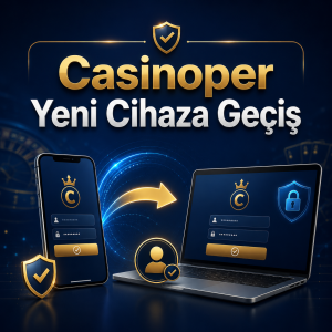 Casinoper Yeni Cihaza Geçiş
